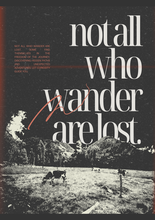 Not all who wander are lost (Digital Download)